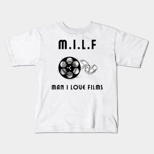 MILF man i love films Kids T-Shirt